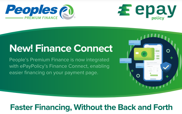 New! Finance Connect. People's Premium Finance is now integrated with ePayPolicy's Finance Connect, enabling easier financing on your payment page.
